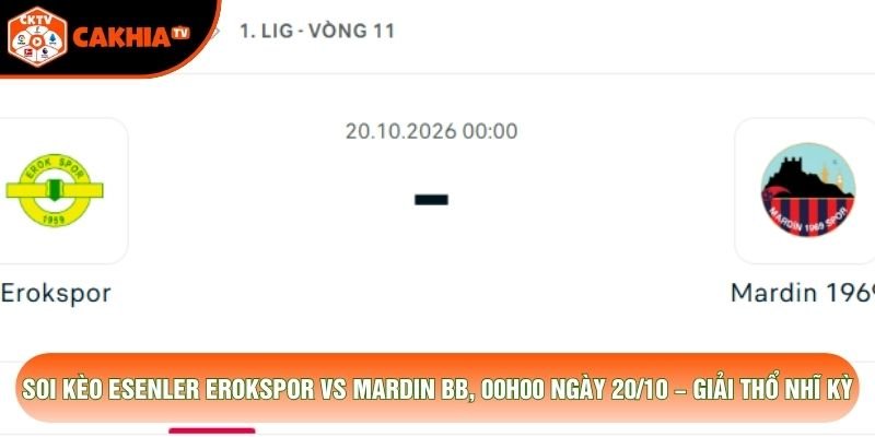 Soi Kèo Esenler Erokspor Vs Mardin BB, 00h00 Ngày 20/10 – Giải Thổ Nhĩ Kỳ